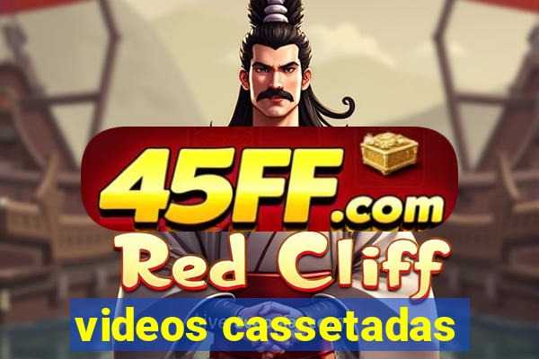 videos cassetadas